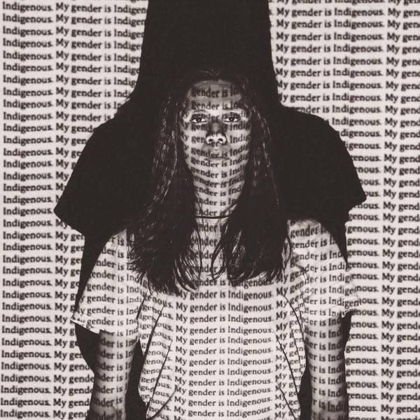 "My Gender is Indigenous" by Ryan Young (Lac du Flambeau Band of Lake Superior Chippewa)