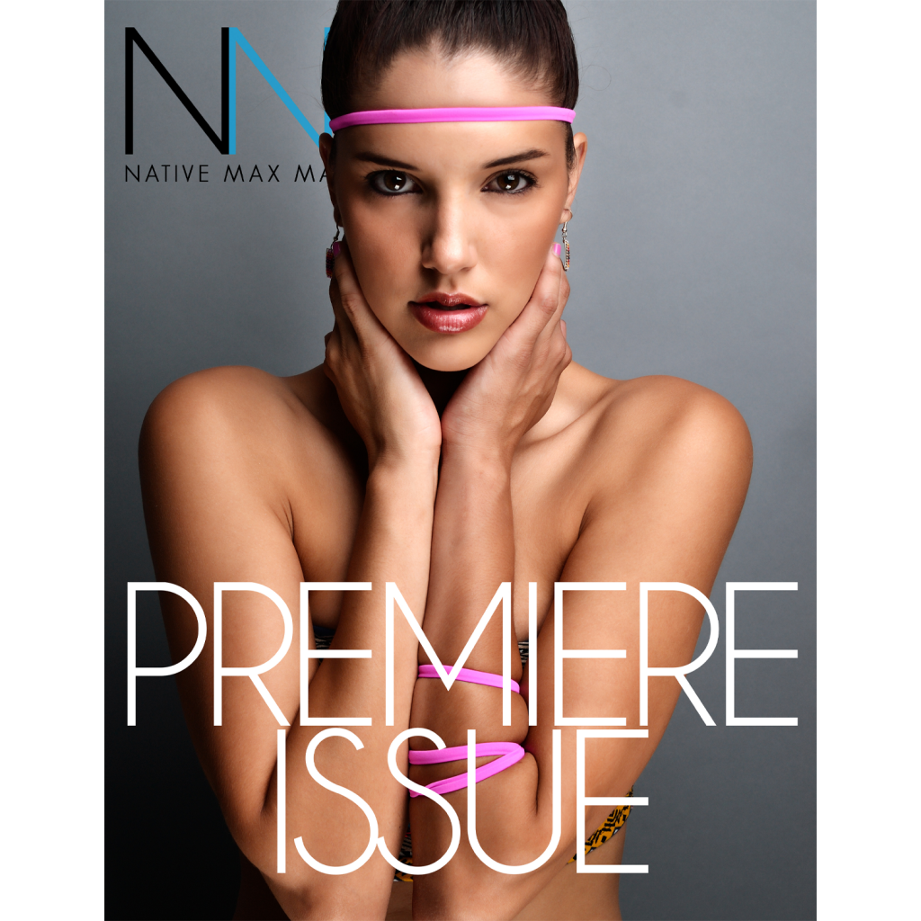 Native Max Magazine –Premiere Issue 2012